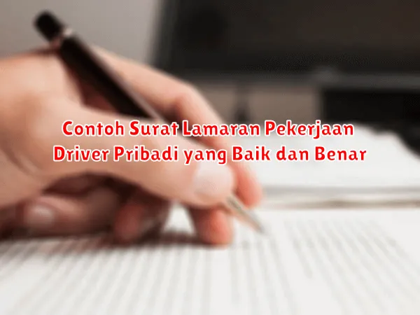 Contoh Surat Lamaran Pekerjaan Driver Pribadi yang Baik dan Benar