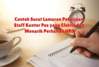 Contoh Surat Lamaran Pekerjaan Staff Kantor Pos yang Efektif dan Menarik Perhatian HRD