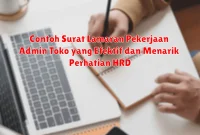 Contoh Surat Lamaran Pekerjaan Admin Toko yang Efektif dan Menarik Perhatian HRD