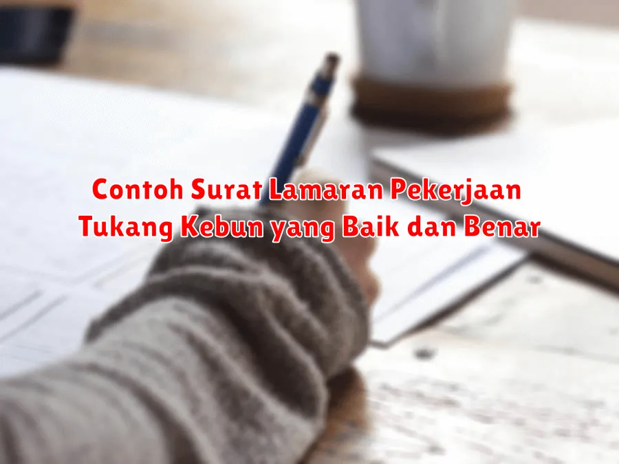 Contoh Surat Lamaran Pekerjaan Tukang Kebun yang Baik dan Benar